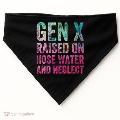 Gen X Raised On Hose Water And Neglect USA-Made Doggie Bandana