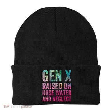 Gen X Raised On Hose Water And Neglect Beanie