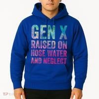 Gen X Raised On Hose Water And Neglect Hoodie thumb 2