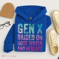 Gen X Raised On Hose Water And Neglect Hoodie thumb 4