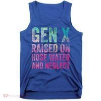 Gen X Raised On Hose Water And Neglect Tank Top thumb 0