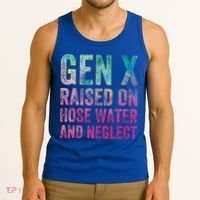 Gen X Raised On Hose Water And Neglect Tank Top thumb 3