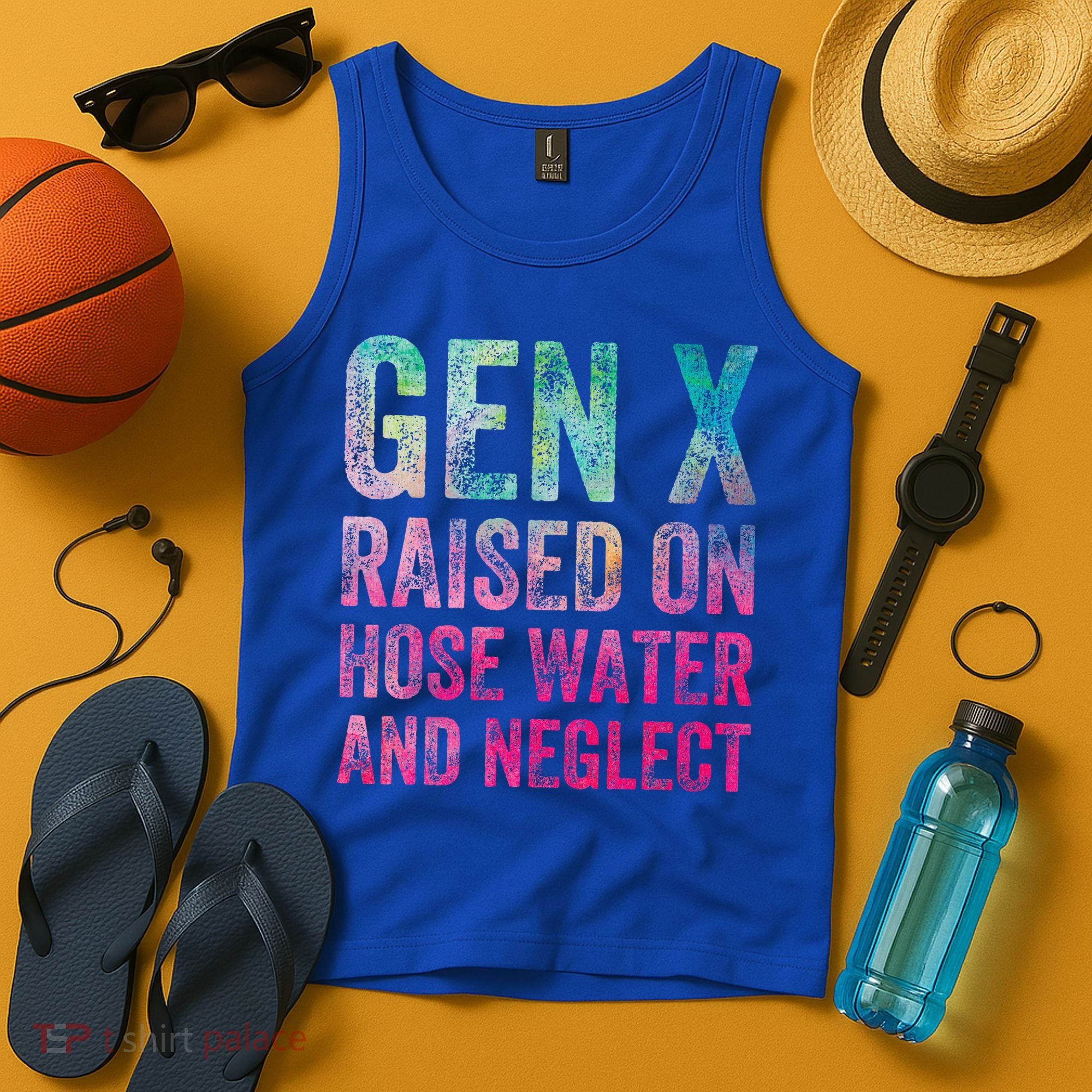 Gen X Raised On Hose Water And Neglect Tank Top