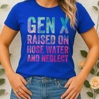 Gen X Raised On Hose Water And Neglect Women's T-Shirt thumb 2