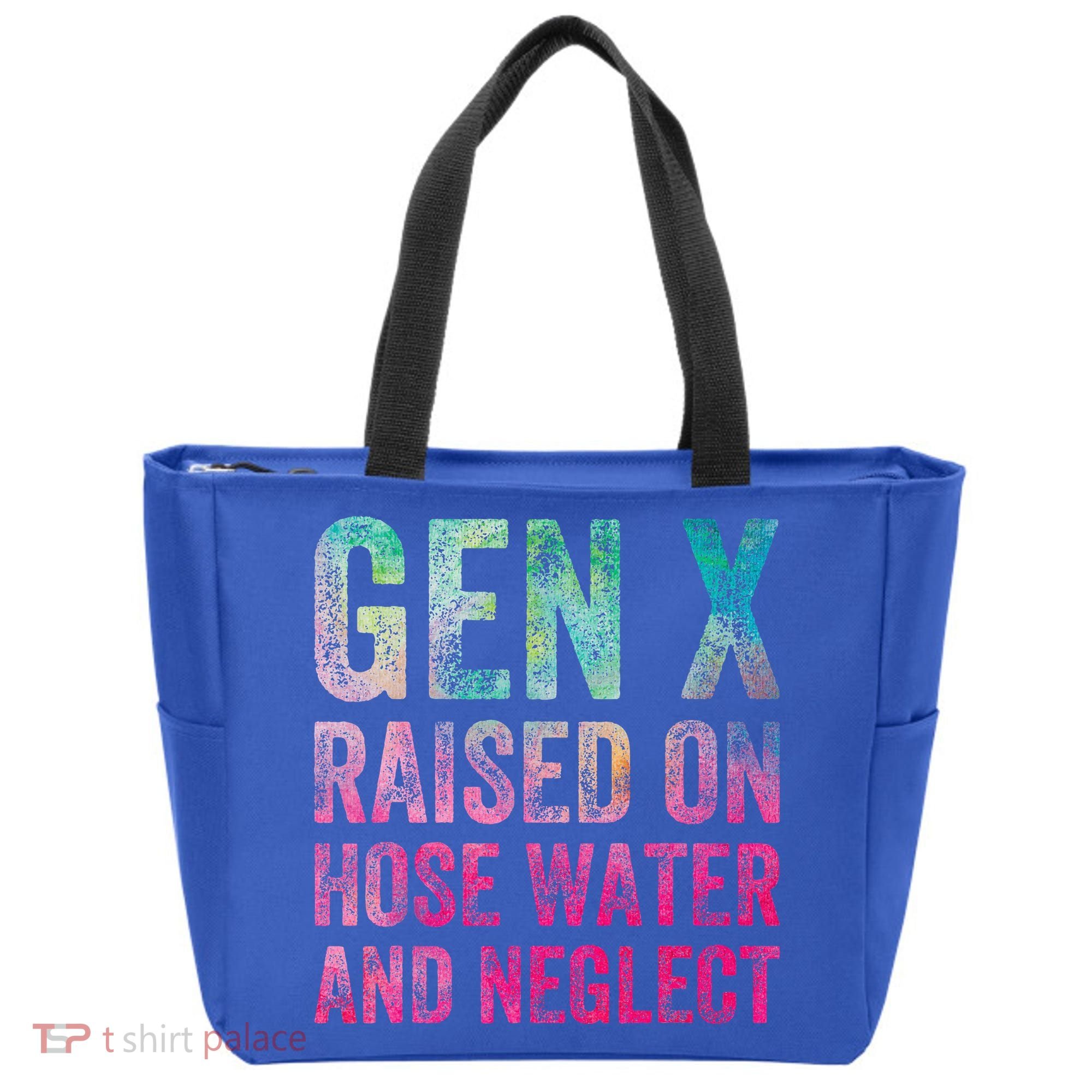 Gen X Raised On Hose Water And Neglect Tote Bag