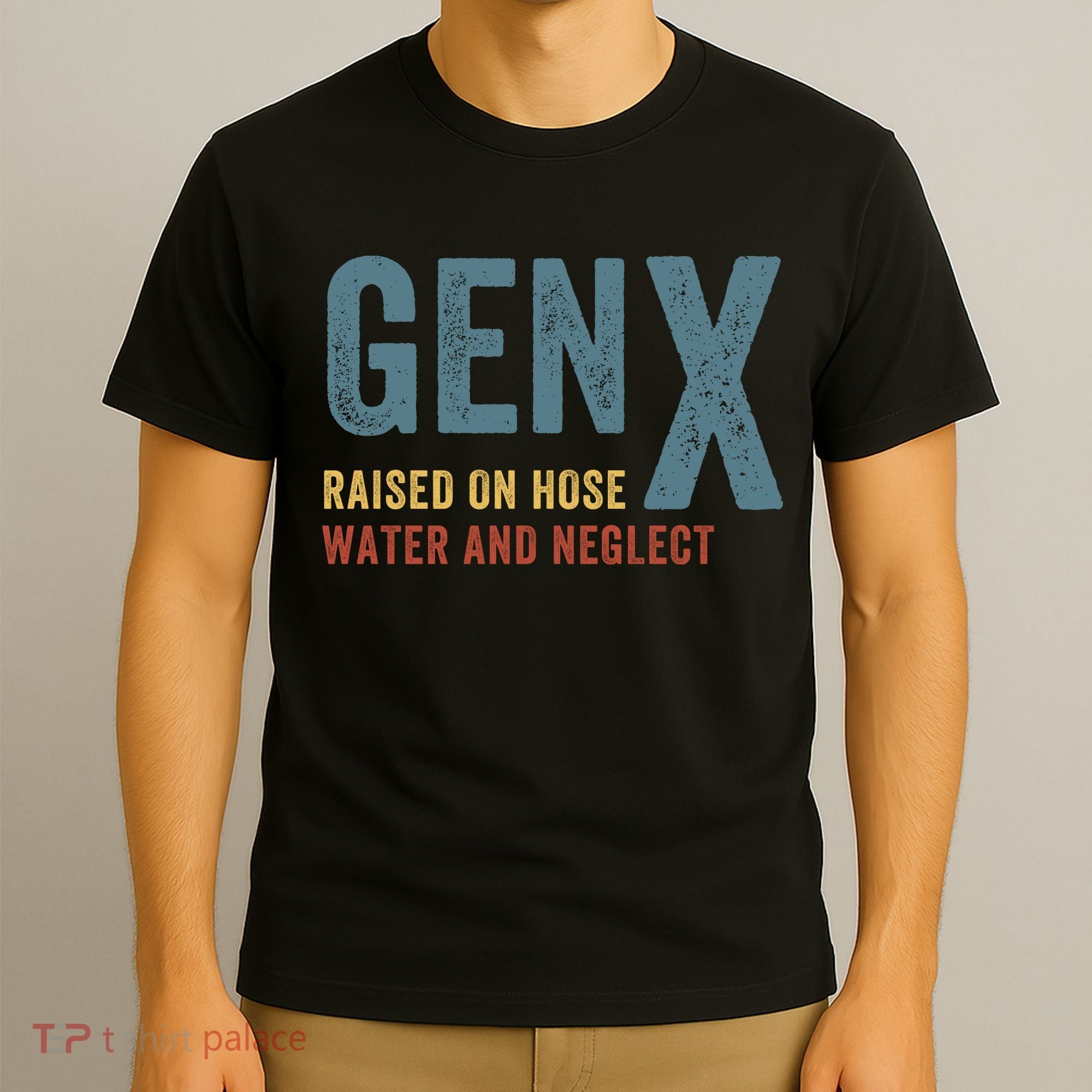 Gen X Raised On Hose Water And Neglect Funny Meme Vintage Generation X T-Shirt