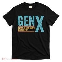 Gen X Raised On Hose Water And Neglect Retro Generation X T-Shirt thumb 0