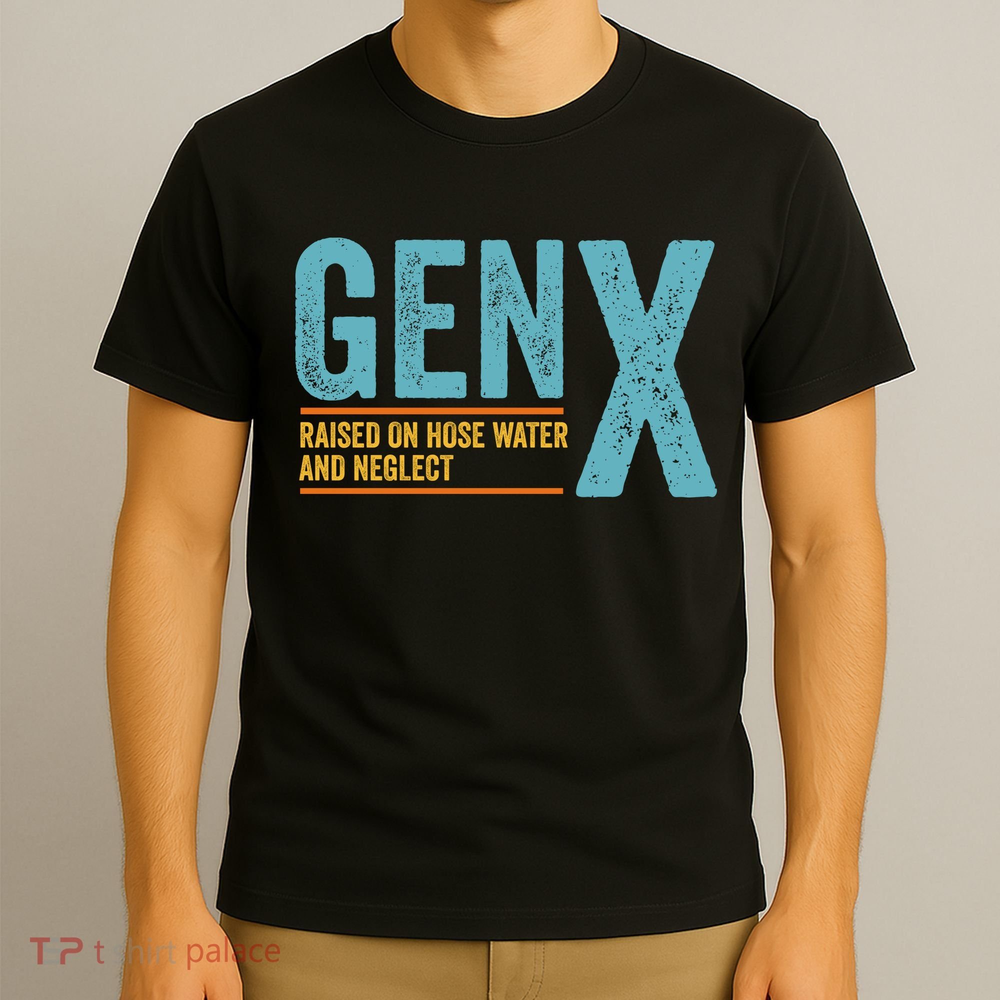Gen X Raised On Hose Water And Neglect Retro Generation X T-Shirt