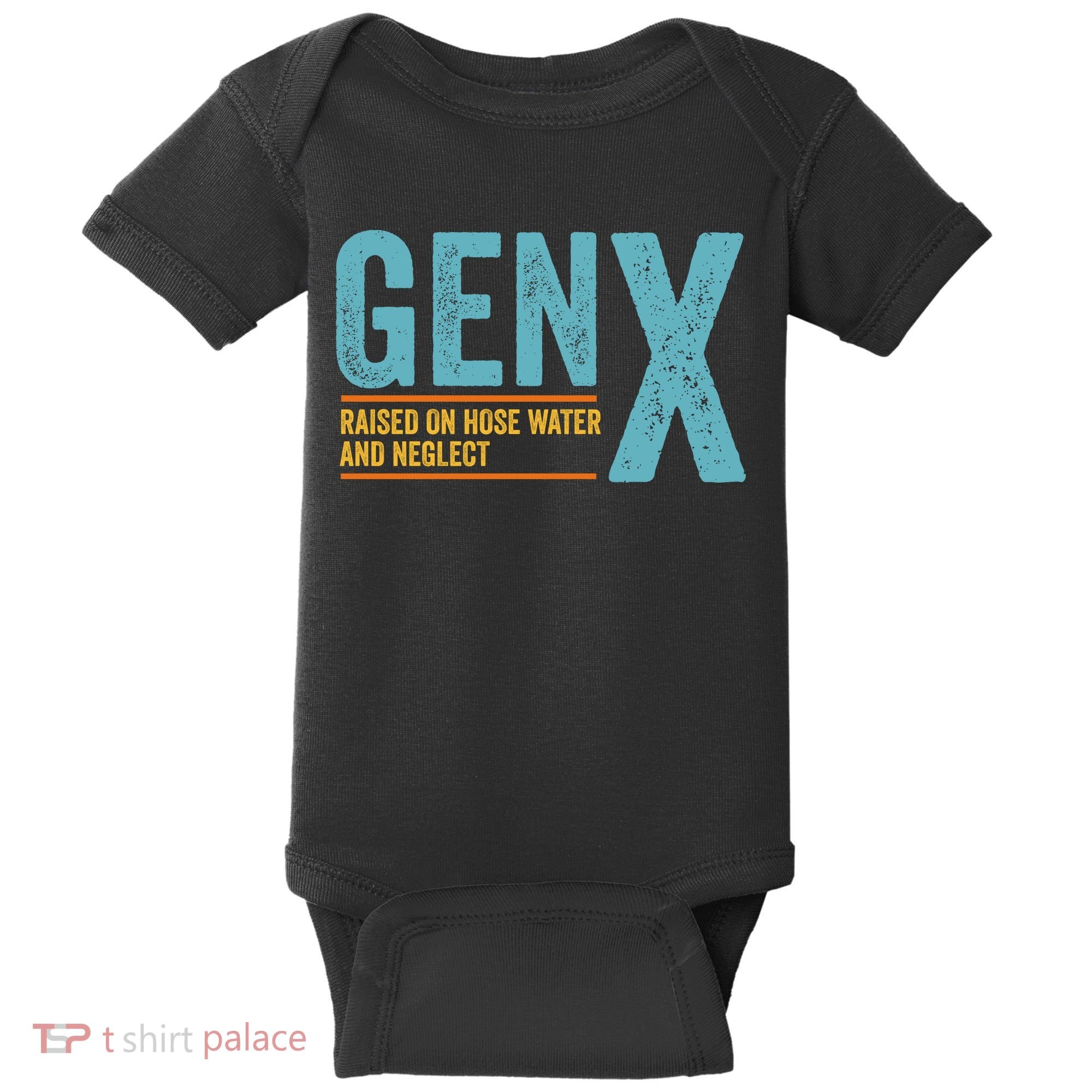 Gen X Raised On Hose Water And Neglect Retro Generation X Baby Bodysuit