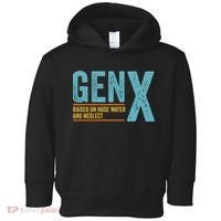 Gen X Raised On Hose Water And Neglect Retro Generation X Toddler Hoodie thumb 0