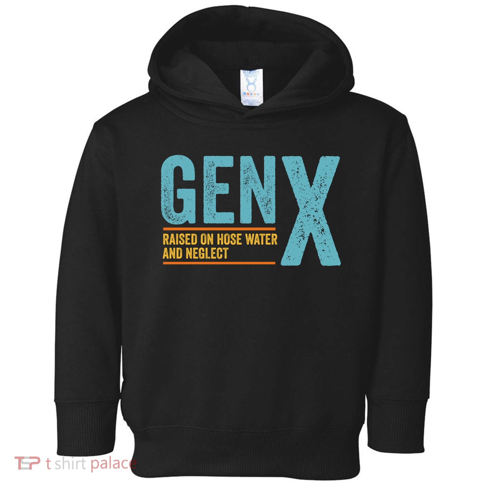 Gen X Raised On Hose Water And Neglect Retro Generation X Toddler Hoodie