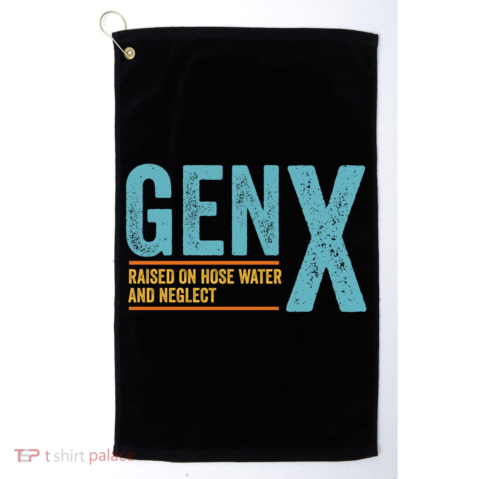 Gen X Raised On Hose Water And Neglect Retro Generation X Golf Towel