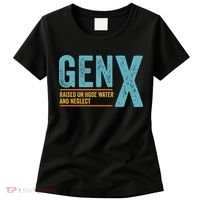 Gen X Raised On Hose Water And Neglect Retro Generation X Women's T-Shirt thumb 0