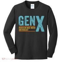 Gen X Raised On Hose Water And Neglect Retro Generation X Kids Long Sleeve Shirt thumb 0