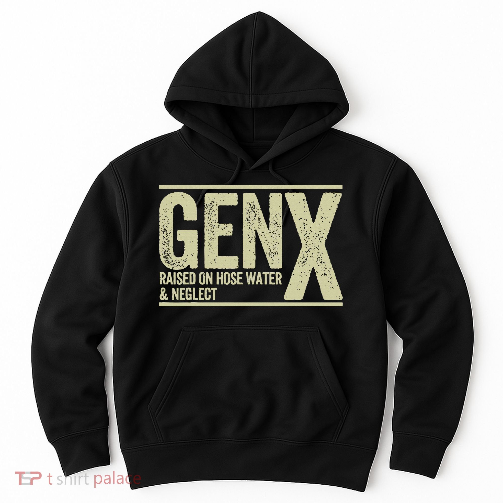 GEN X raised on hose water and neglect Hoodie