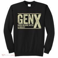 GEN X raised on hose water and neglect Sweatshirt thumb 0