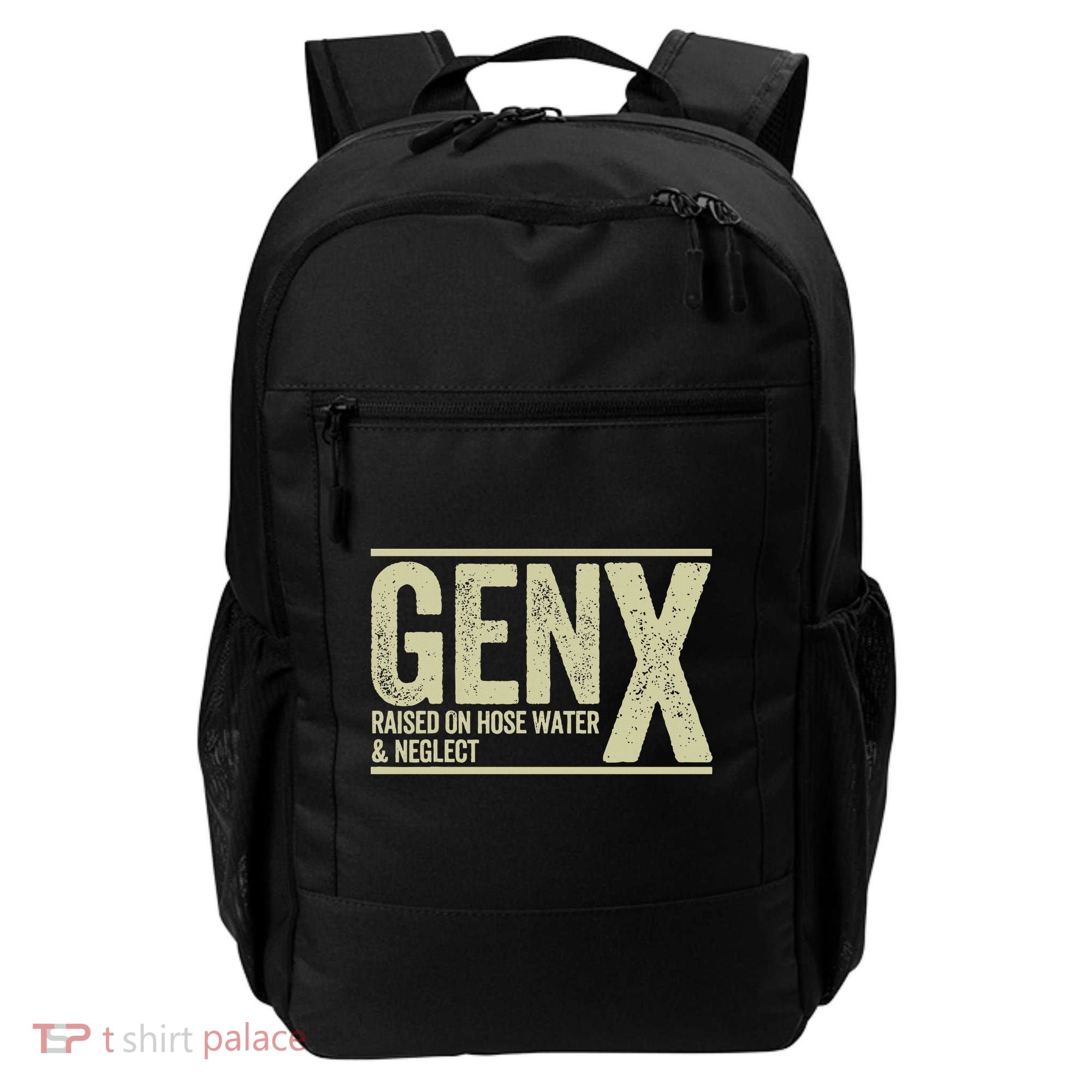GEN X raised on hose water and neglect Backpack