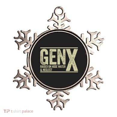 GEN X raised on hose water and neglect Ornament