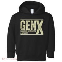 GEN X raised on hose water and neglect Toddler Hoodie thumb 0