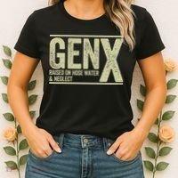 GEN X raised on hose water and neglect Women's T-Shirt thumb 2