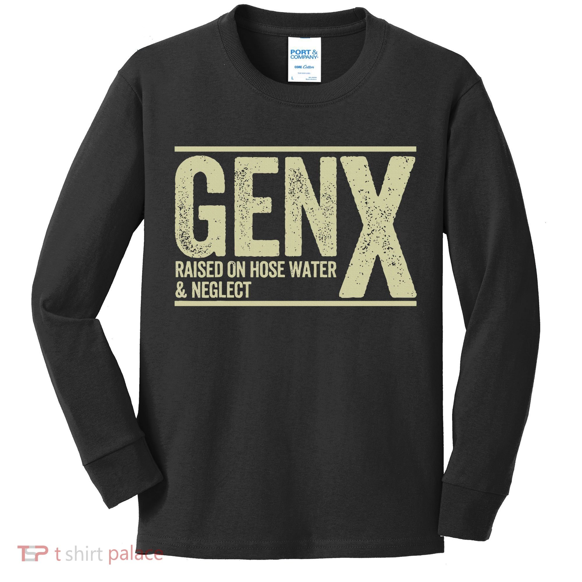 GEN X raised on hose water and neglect Kids Long Sleeve Shirt