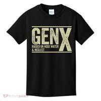 GEN X raised on hose water and neglect Kids T-Shirt thumb 0