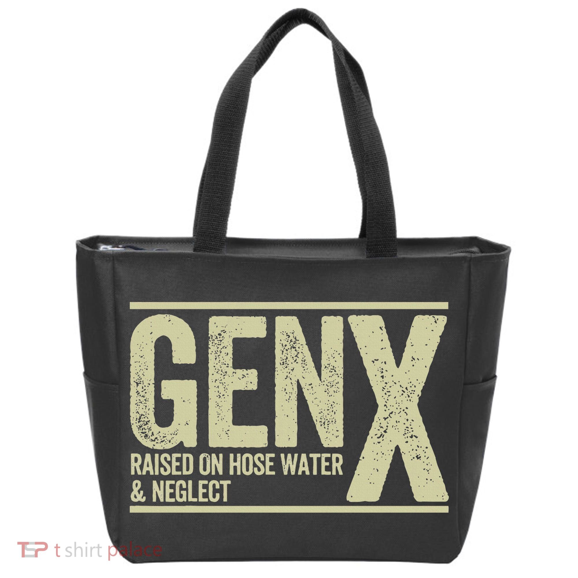 GEN X raised on hose water and neglect Tote Bag
