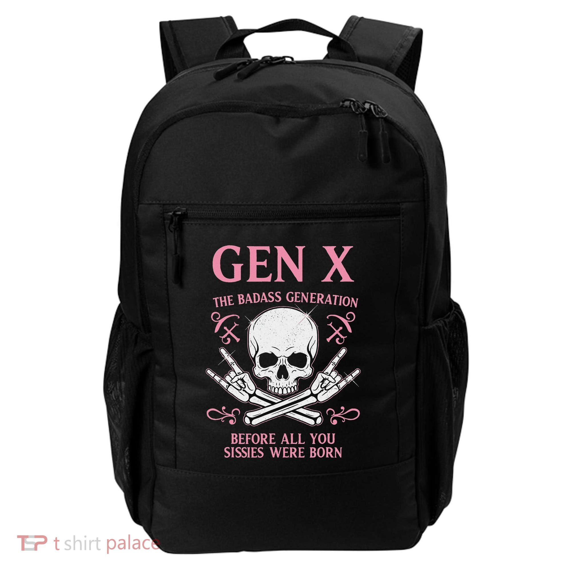 Gen X The Badass Generation Before All You Sissies Were Born Backpack