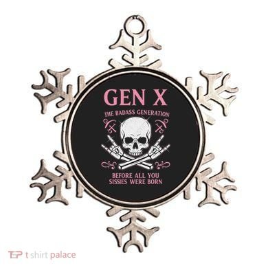 Gen X The Badass Generation Before All You Sissies Were Born Ornament