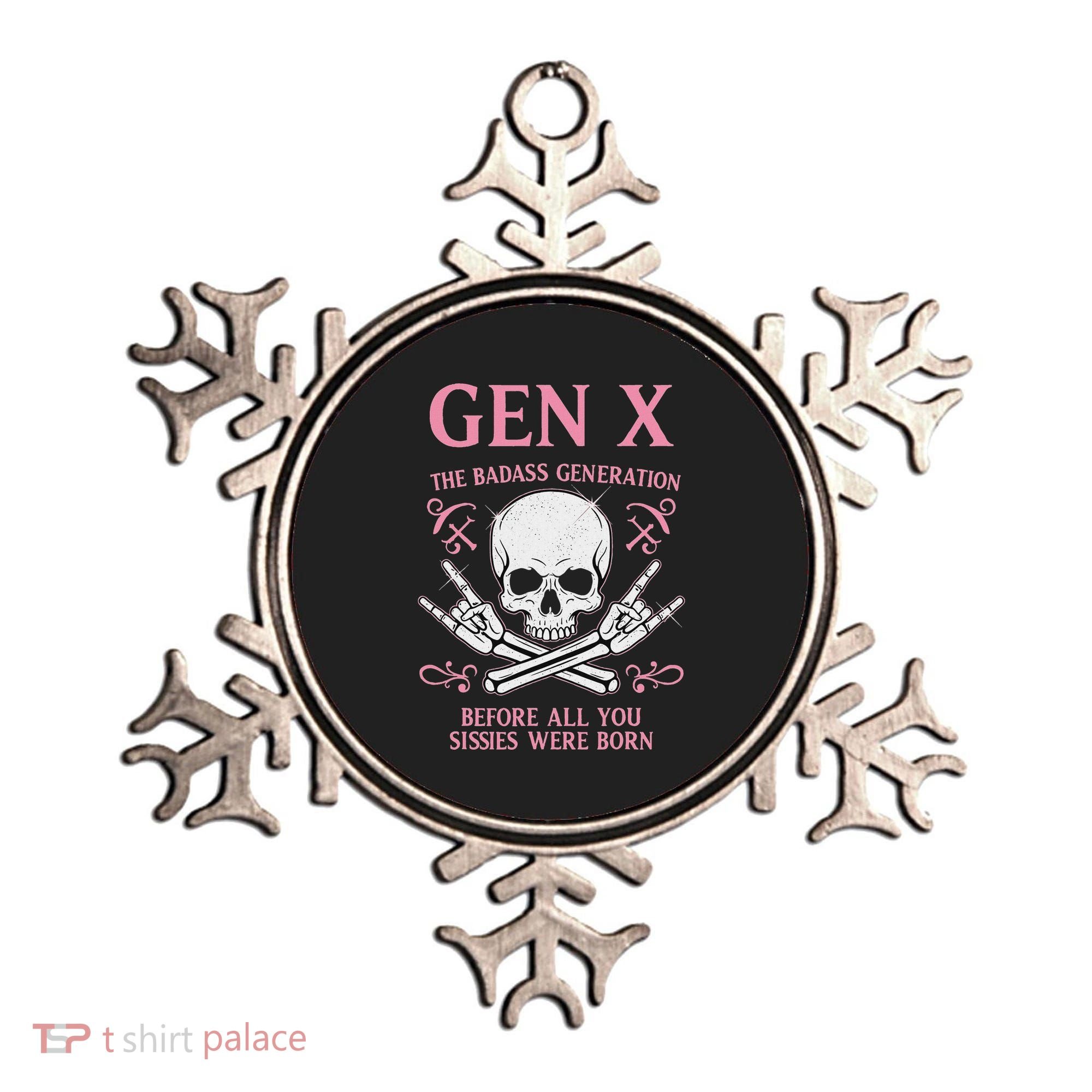 Gen X The Badass Generation Before All You Sissies Were Born Ornament