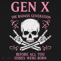 Gen X The Badass Generation Before All You Sissies Were Born Ornament thumb 1