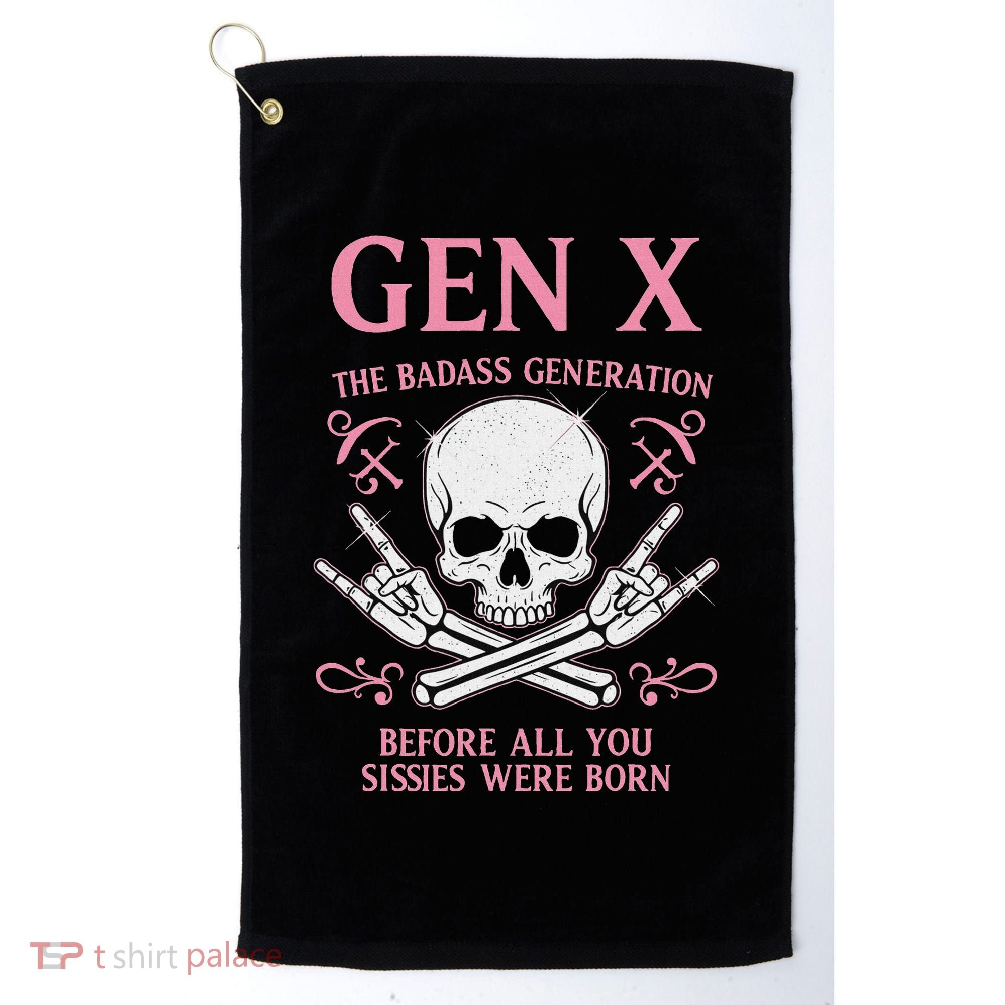 Gen X The Badass Generation Before All You Sissies Were Born Golf Towel