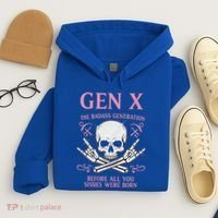 Gen X The Badass Generation Before All You Sissies Were Born Hoodie thumb 4