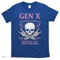Gen X The Badass Generation Before All You Sissies Were Born T-Shirt thumb 0