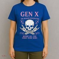 Gen X The Badass Generation Before All You Sissies Were Born T-Shirt thumb 4
