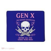 Gen X The Badass Generation Before All You Sissies Were Born Mousepad thumb 0