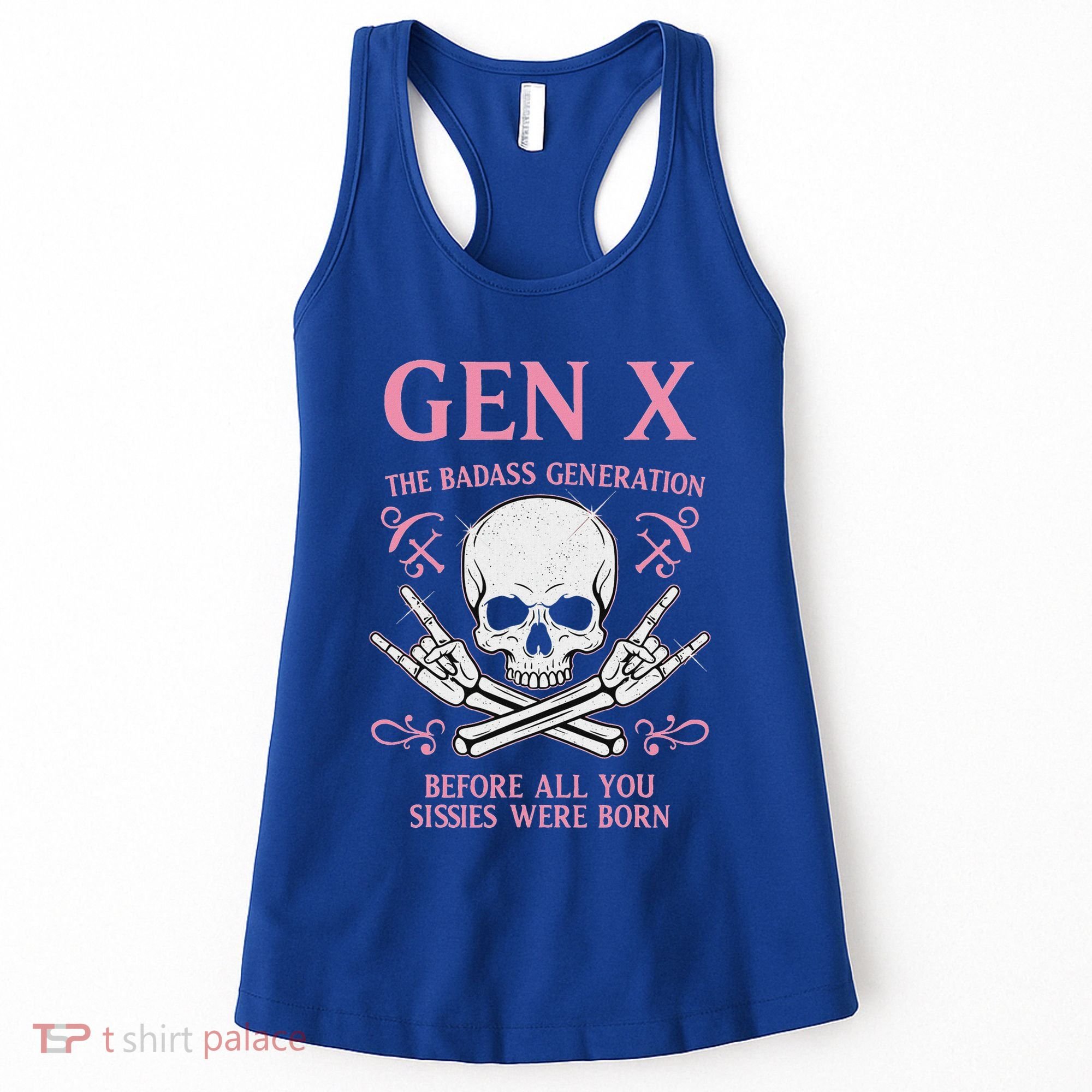 Gen X The Badass Generation Before All You Sissies Were Born Women's Tank Top