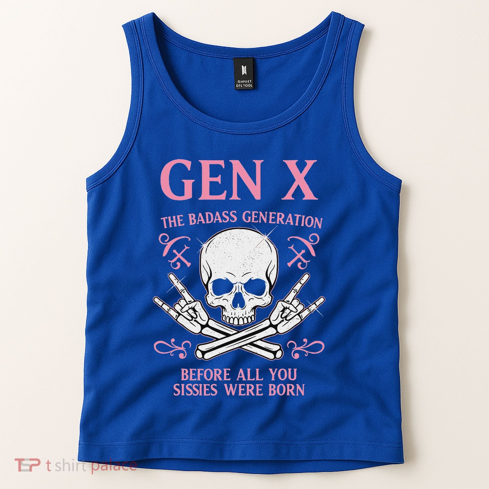 Gen X The Badass Generation Before All You Sissies Were Born Tank Top