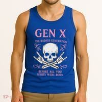 Gen X The Badass Generation Before All You Sissies Were Born Tank Top thumb 3