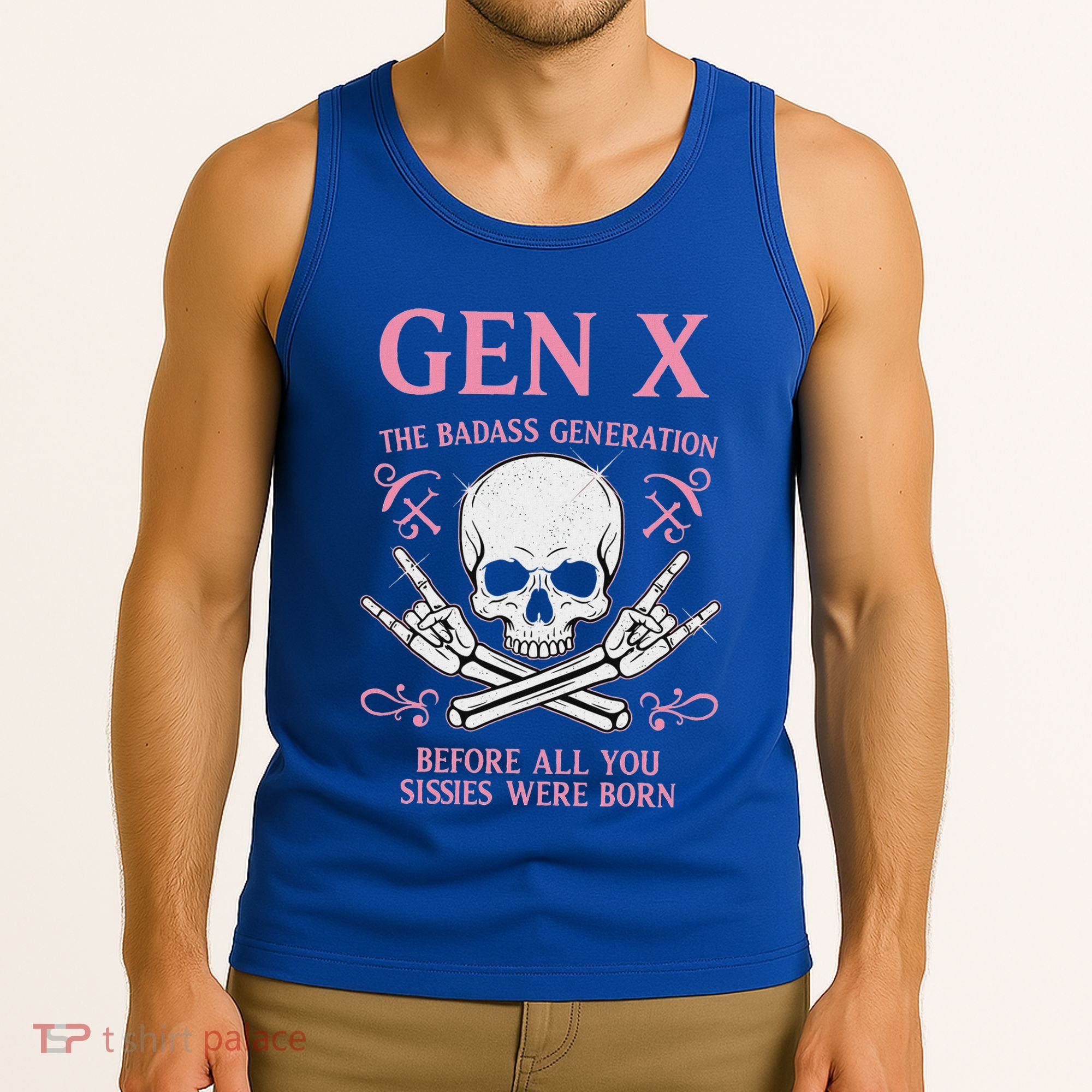 Gen X The Badass Generation Before All You Sissies Were Born Tank Top