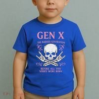 Gen X The Badass Generation Before All You Sissies Were Born Toddler T-Shirt thumb 2