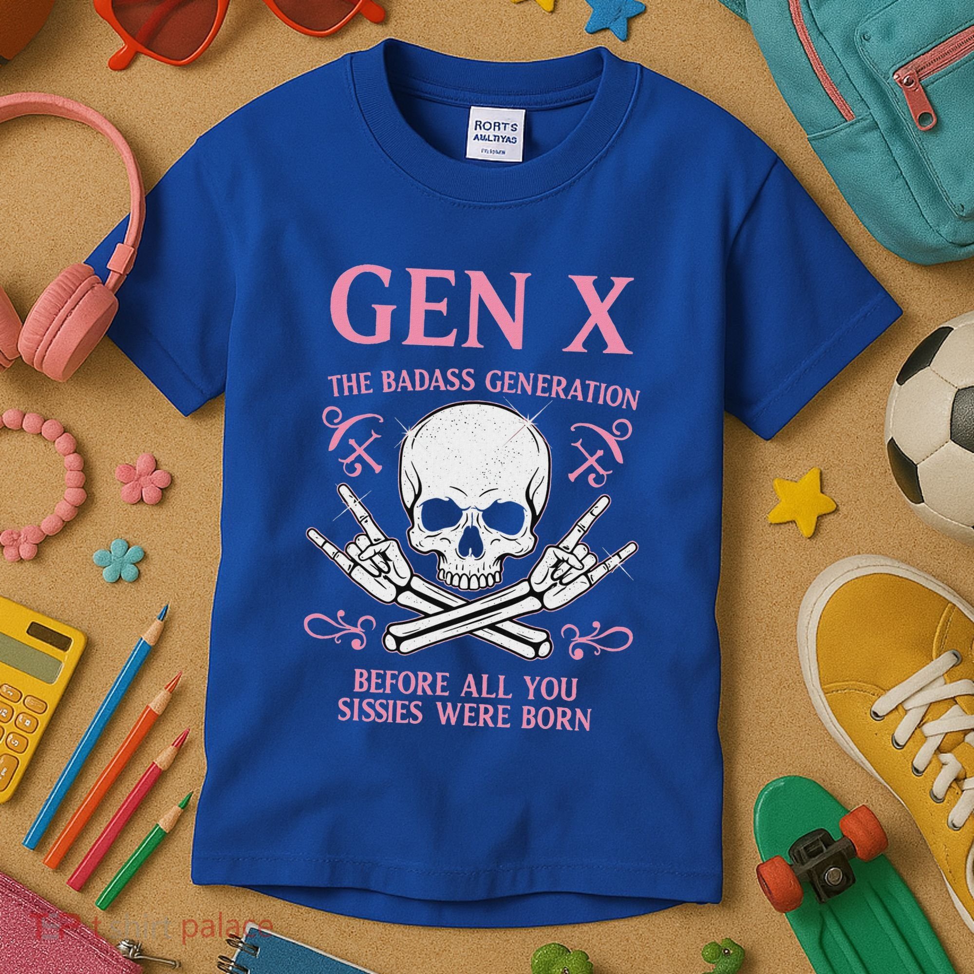 Gen X The Badass Generation Before All You Sissies Were Born Kids T-Shirt