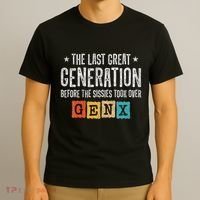 Gen X The Last Great Generation Gen Xer Funny Gen X T-Shirt thumb 3