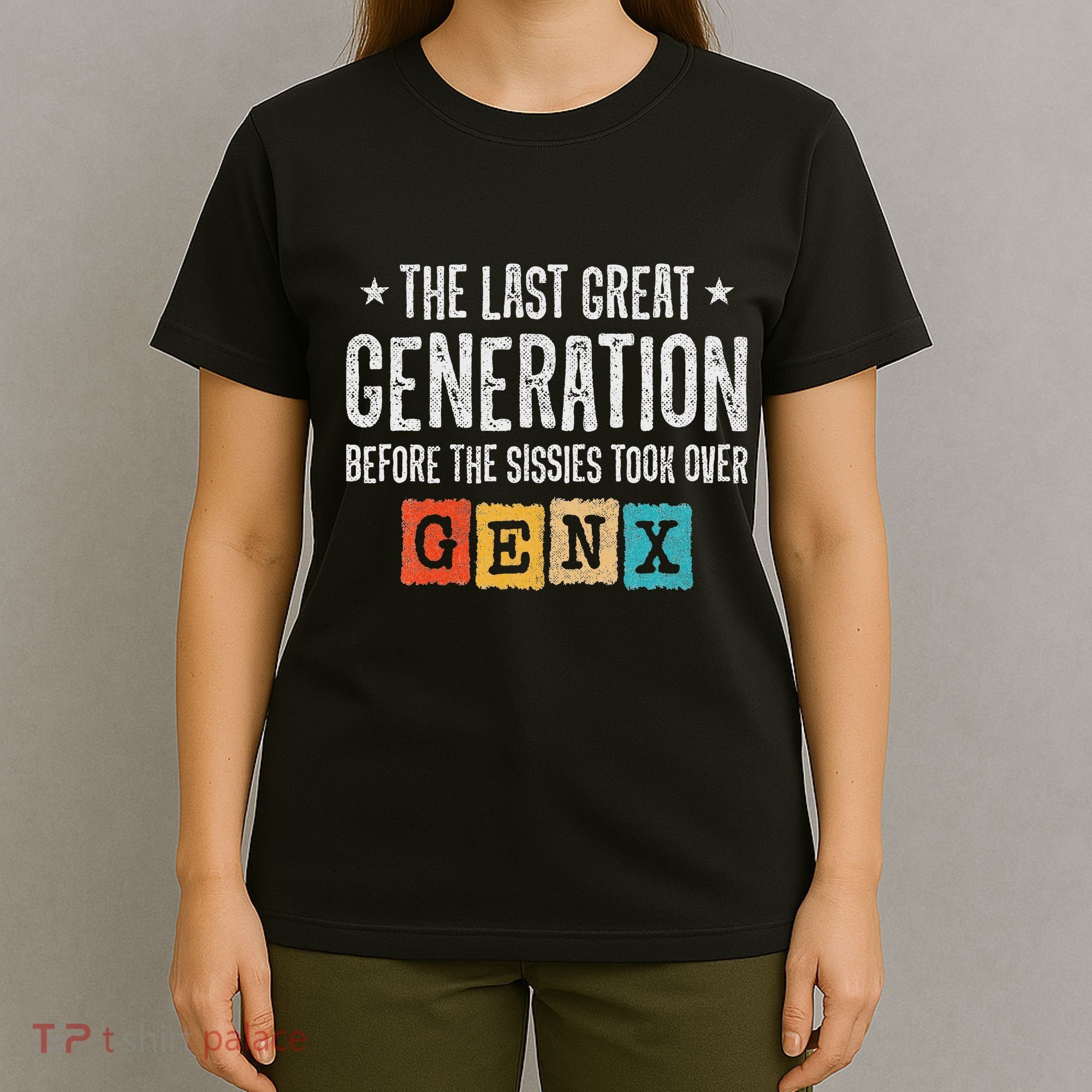 Gen X The Last Great Generation Gen Xer Funny Gen X T-Shirt