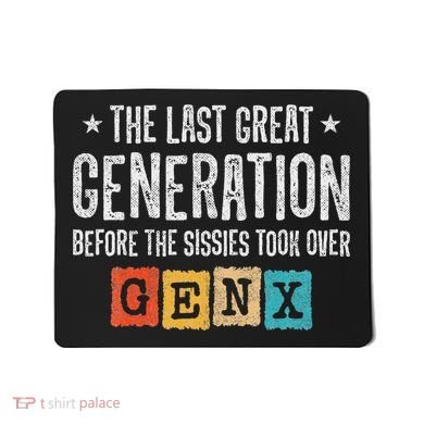 Gen X The Last Great Generation Gen Xer Funny Gen X Mousepad