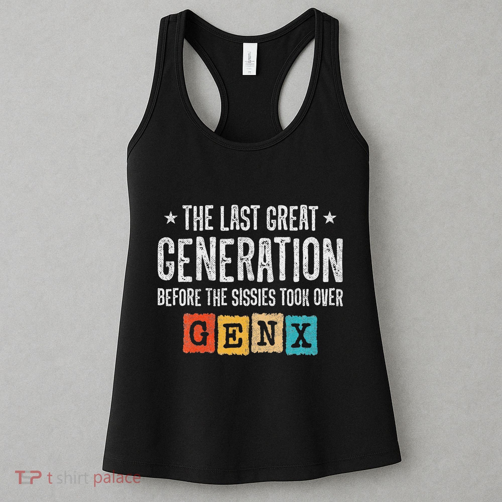 Gen X The Last Great Generation Gen Xer Funny Gen X Women's Tank Top