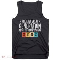 Gen X The Last Great Generation Gen Xer Funny Gen X Tank Top thumb 0