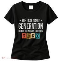 Gen X The Last Great Generation Gen Xer Funny Gen X Women's T-Shirt thumb 0