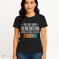 Gen X The Last Great Generation Gen Xer Funny Gen X Women's T-Shirt thumb 4