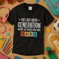 Gen X The Last Great Generation Gen Xer Funny Gen X Kids T-Shirt thumb 3